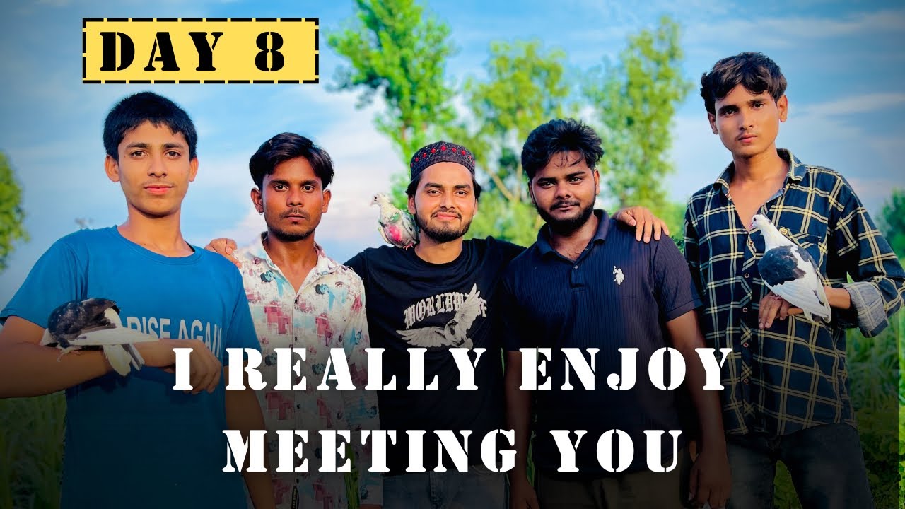 DAY 8 I REALLY ENJOY MEETING YOU💕 | भाइयों से मिलकर बहुत अच्छा लगा | कबूतर को बाइक के साथ कैसे उड़ाए