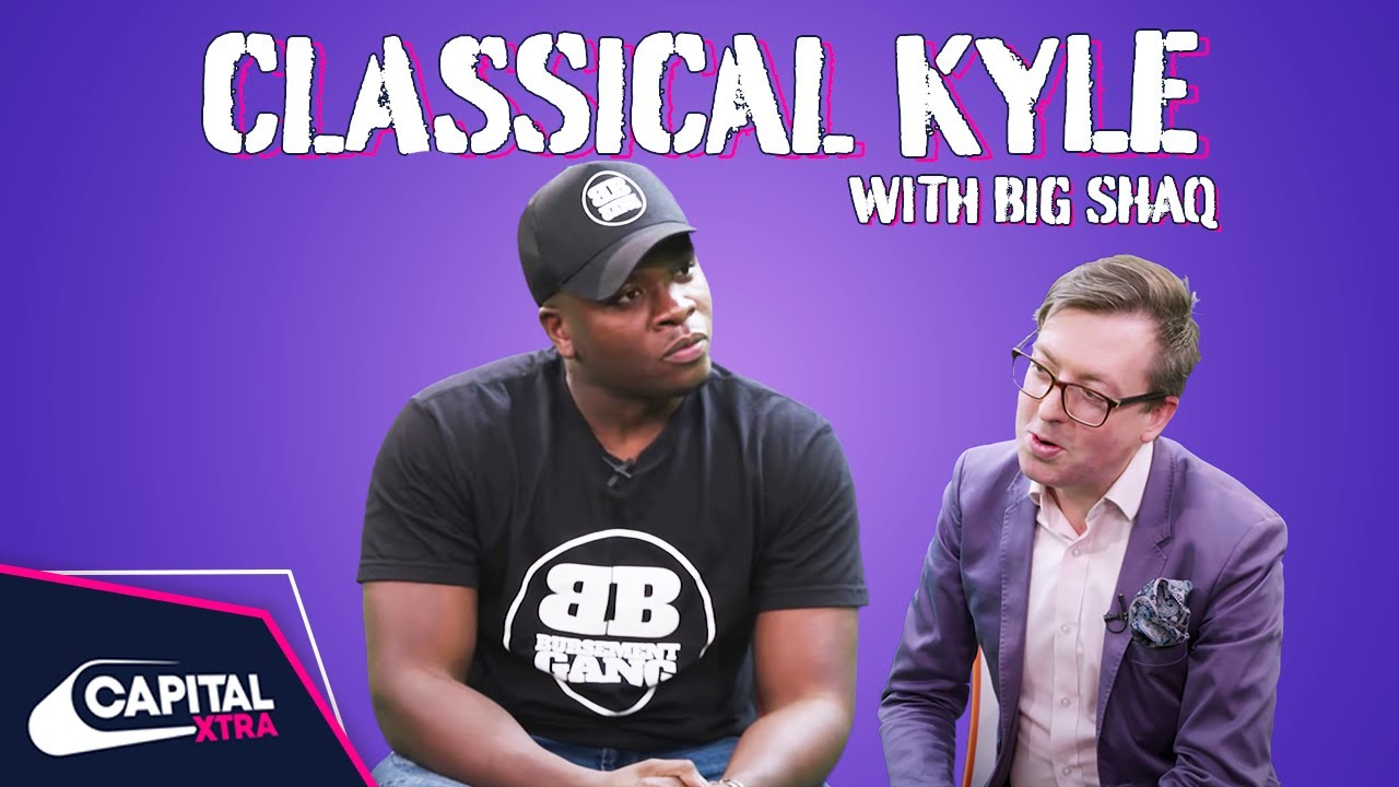 Big Shaq Explains 'Buss it Down' To A Classical Music Expert | Classical Kyle | Capital XTRA