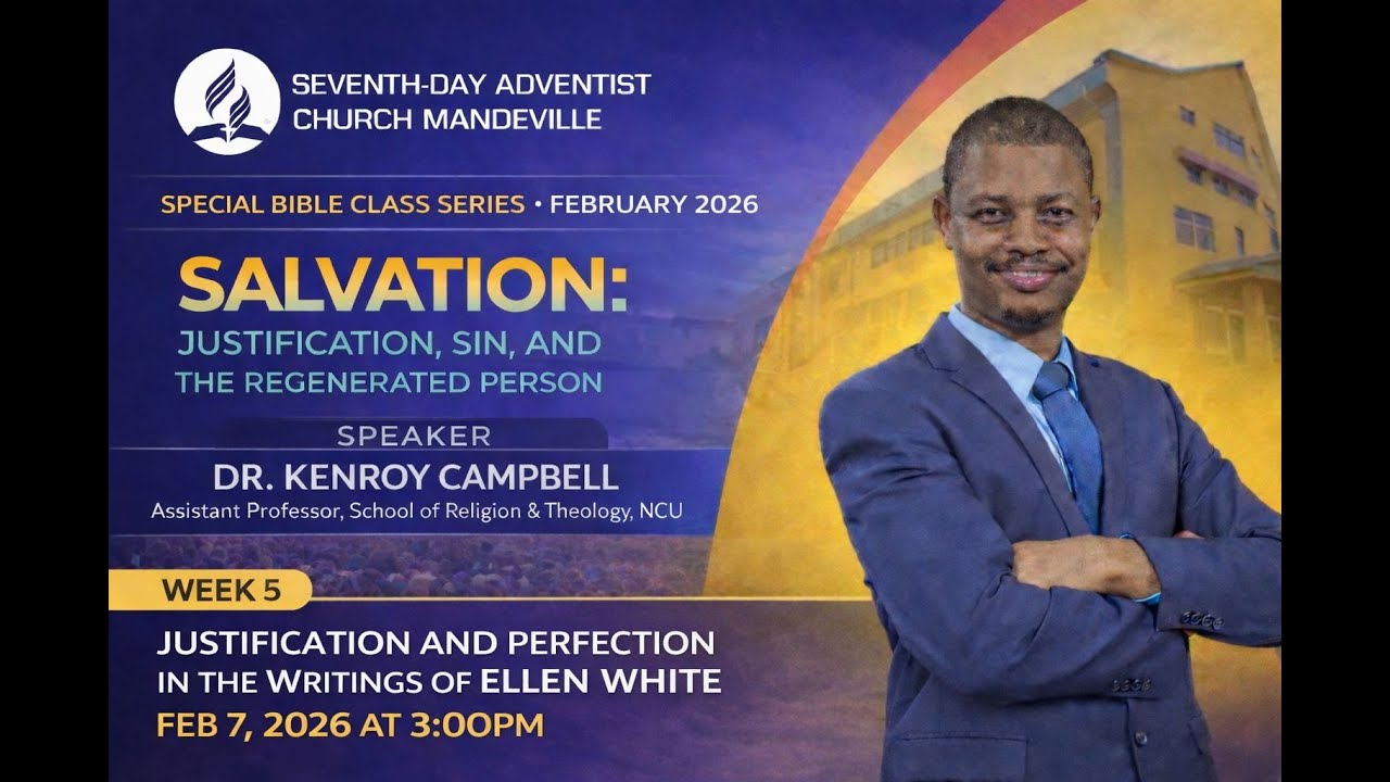 Bible Class | Justification and Perfection in the Writing of Ellen White| Pastor Kenroy Campbell