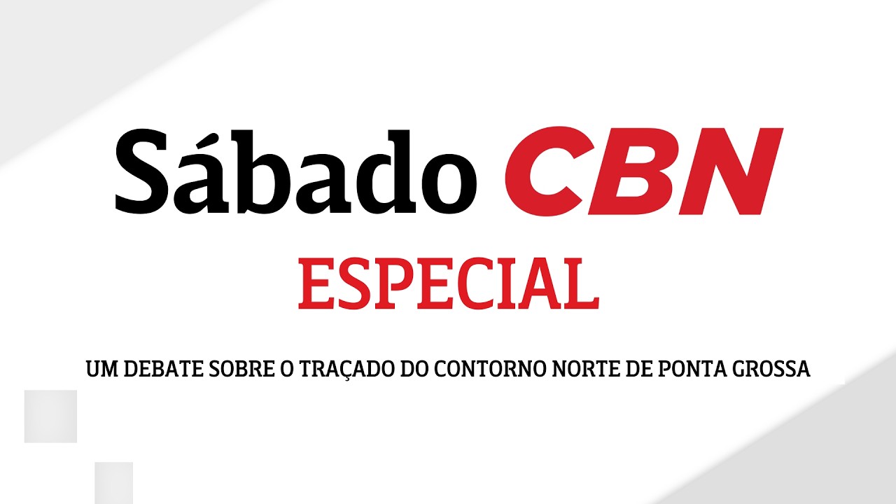 Sábado CBN - Especial: uma discussão sobre o traçado do Contorno Leste/Norte de Ponta Grossa