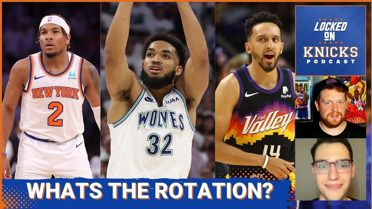 How Does Karl-Anthony Towns Change The New York Knicks Rotation?