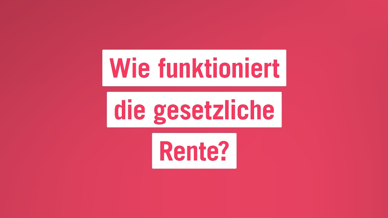 Wie funktioniert die gesetzliche Rente?