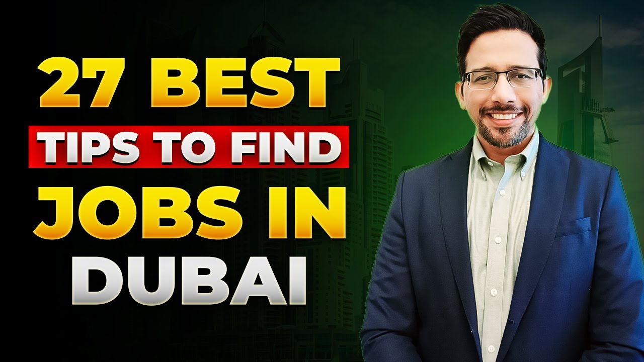 27 Best Tips to Find Jobs in Dubai – Get Hired Fast in 2025!