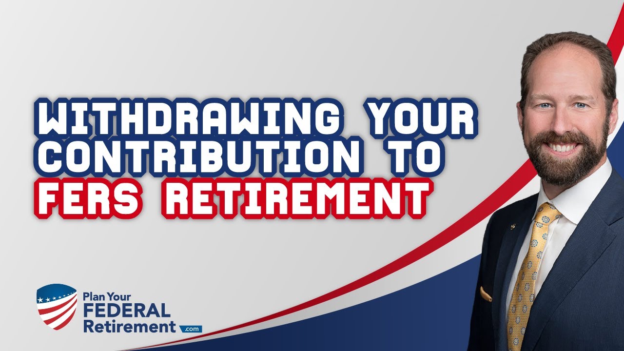 Should You Withdraw Your FERS Contributions?