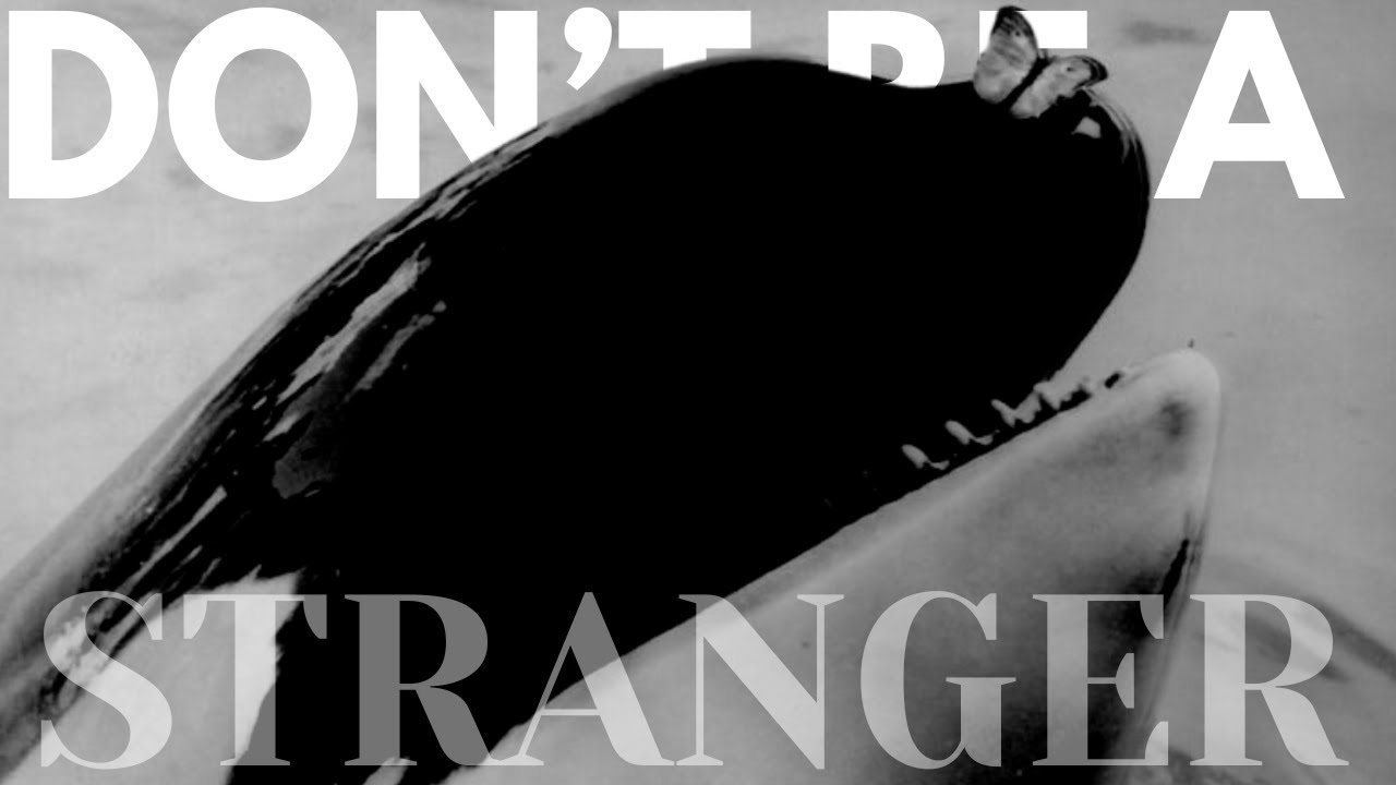 don't be a stranger.