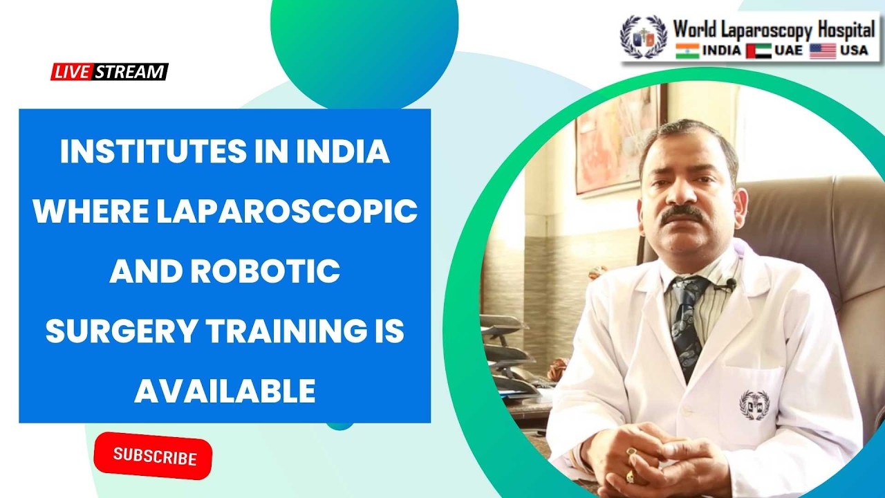 Institutes in India where laparoscopic and robotic surgery training is available.