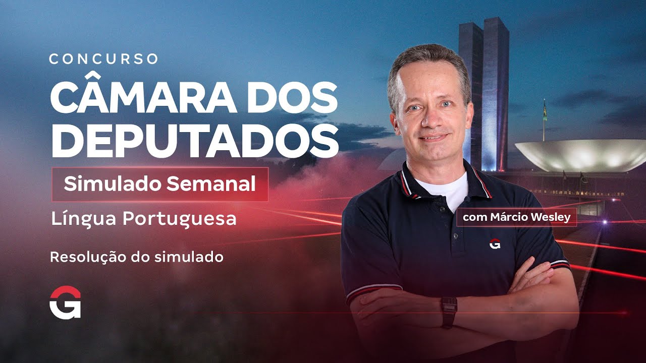 Concurso Câmara dos Deputados | Simulado Semanal: Resolução do Simulado