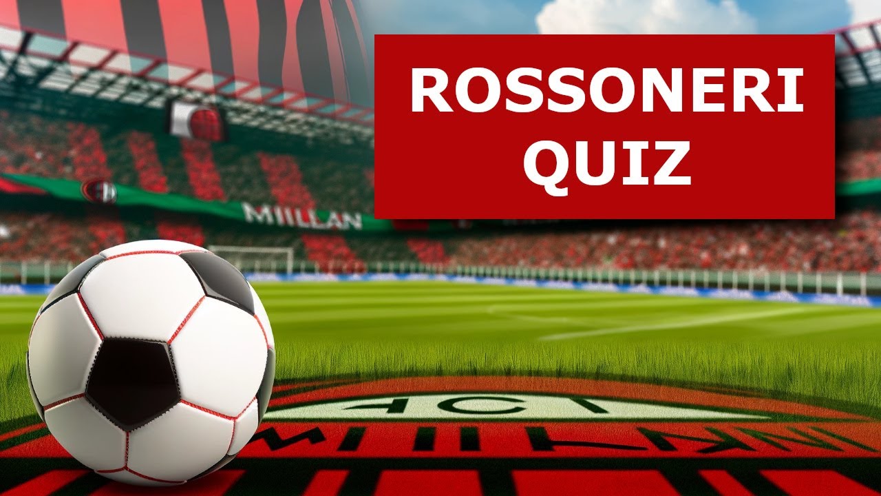 Testa la tua passione rossonera! | Quiz Milan per veri tifosi