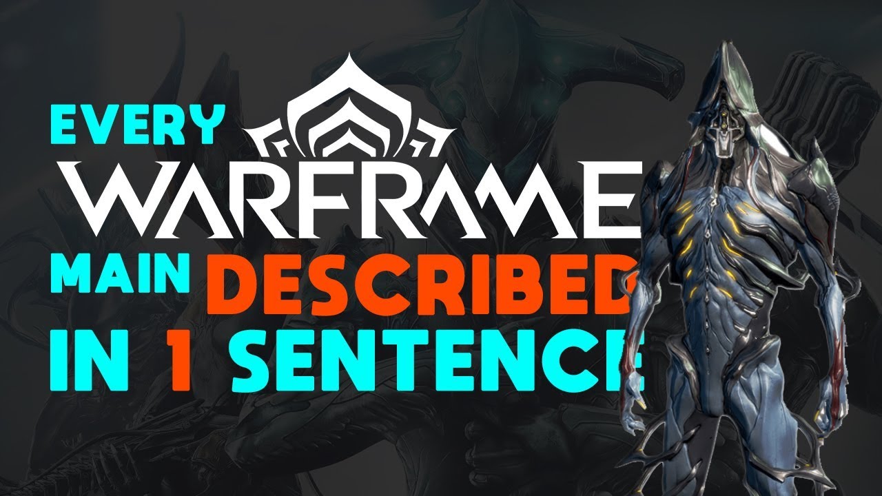 Every Warframe main described in 1 sentence