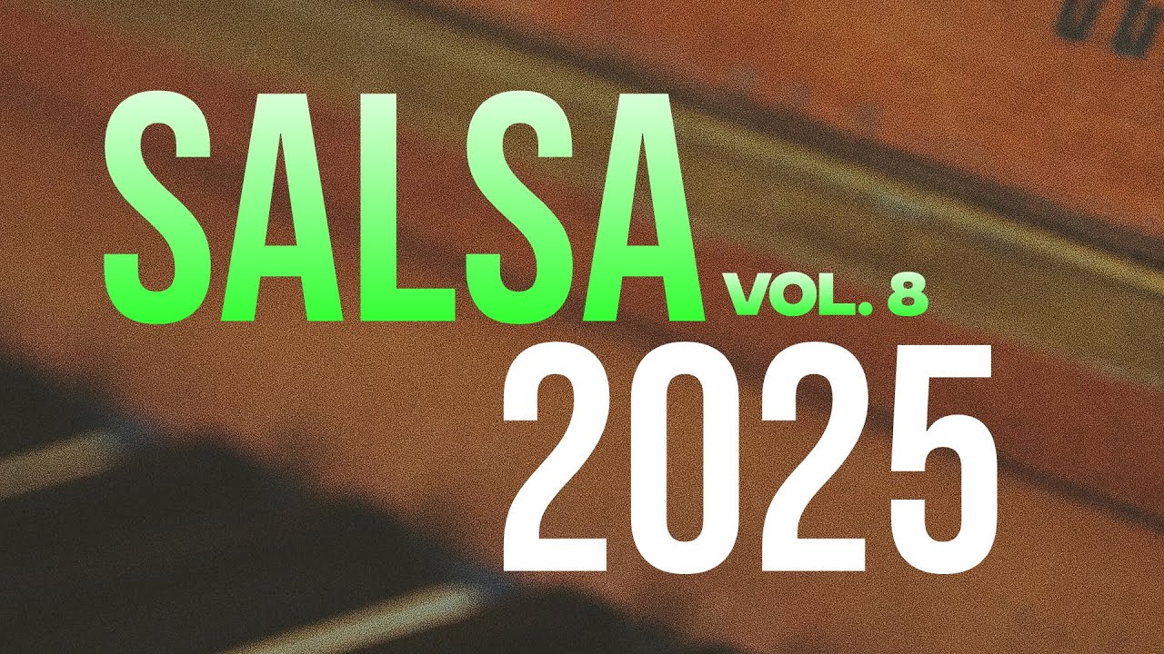 Salsa Mix 2025 - Salsa Pa' Gozar!!! Vol. 8
