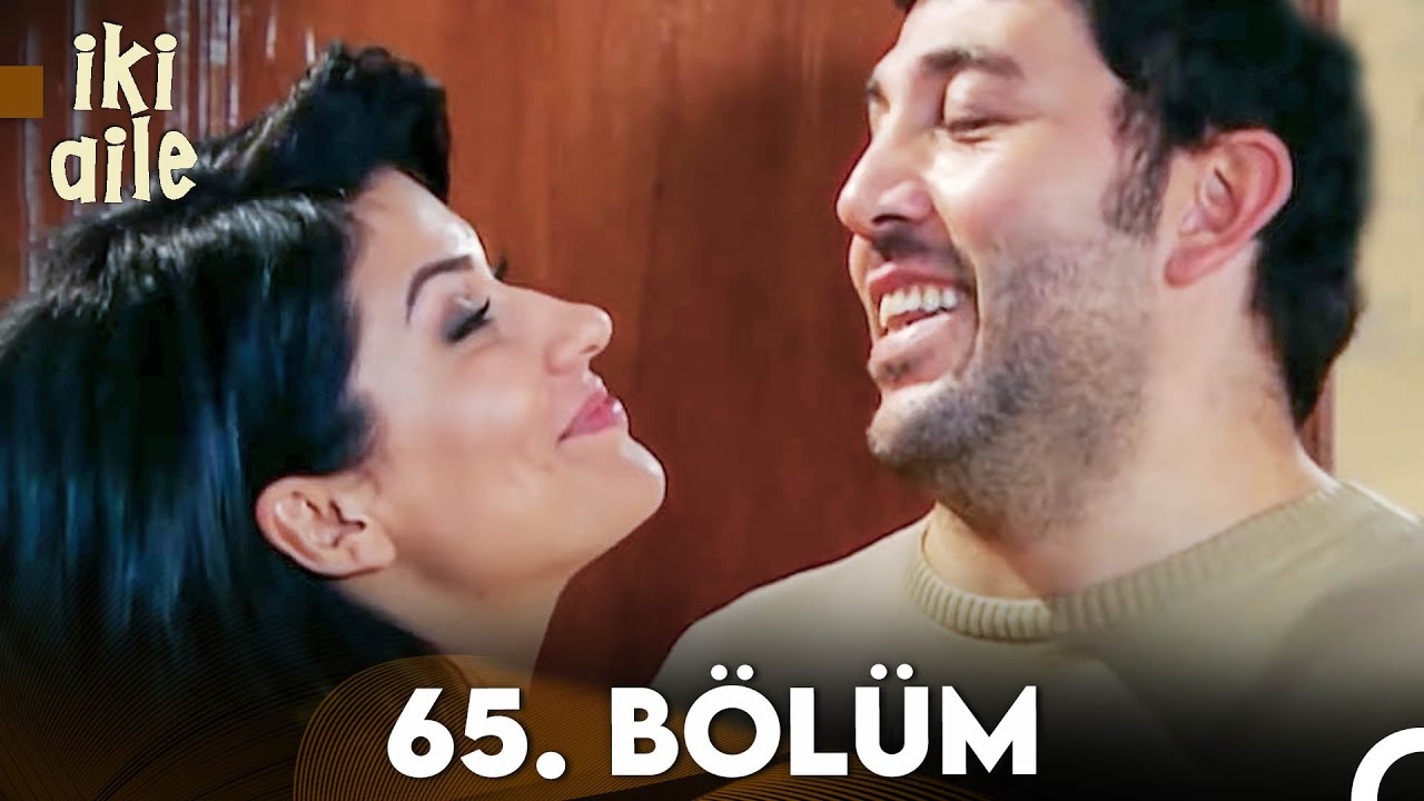 İki Aile 65. Bölüm (FULL HD)