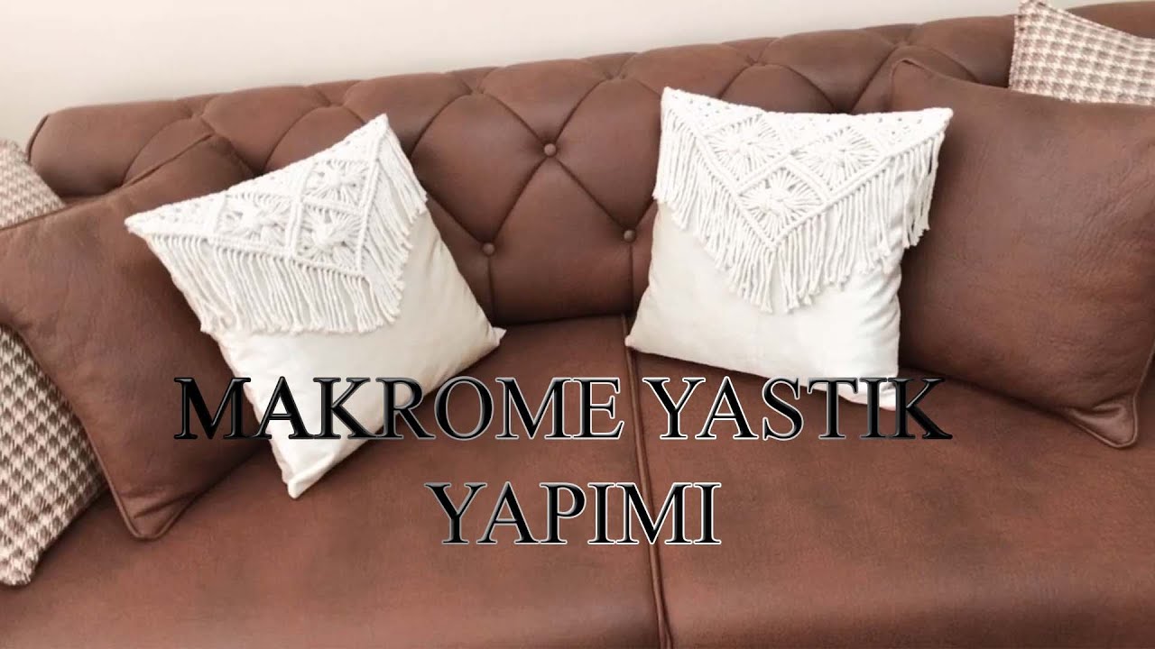 MAKROME YASTIK YAPIMI - DIY
