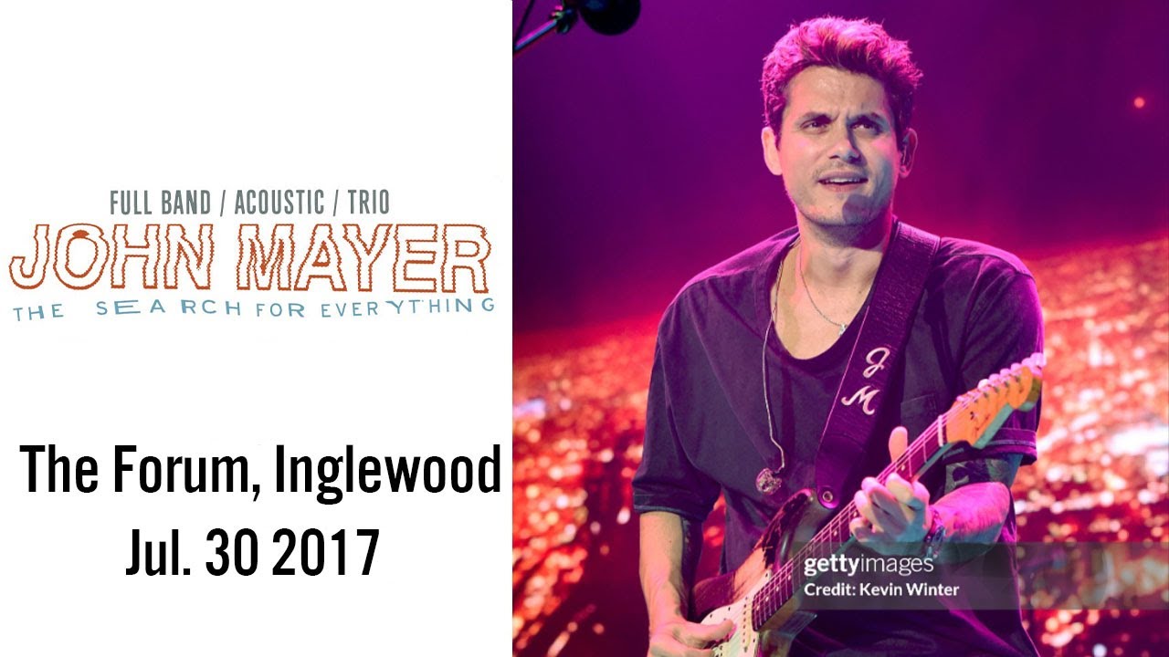 John Mayer - The Search For Everything World Tour Live at The Forum (July 30, 2017)