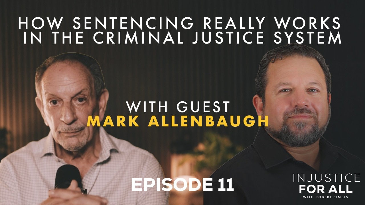 How Sentencing Really Works in the Criminal Justice System | Episode 11 with Mark Allenbaugh