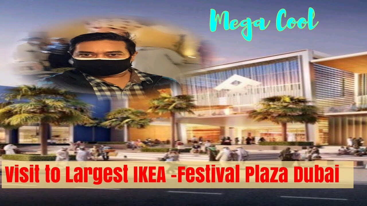 MY DUBAI LARGEST IKEA Festival Plaza Mall Shopping Centre Jebel Ali UAE