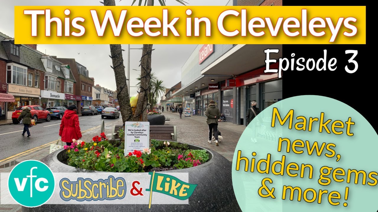 This Week in Cleveleys | Episode 3 | New Market, Hidden Gems & More