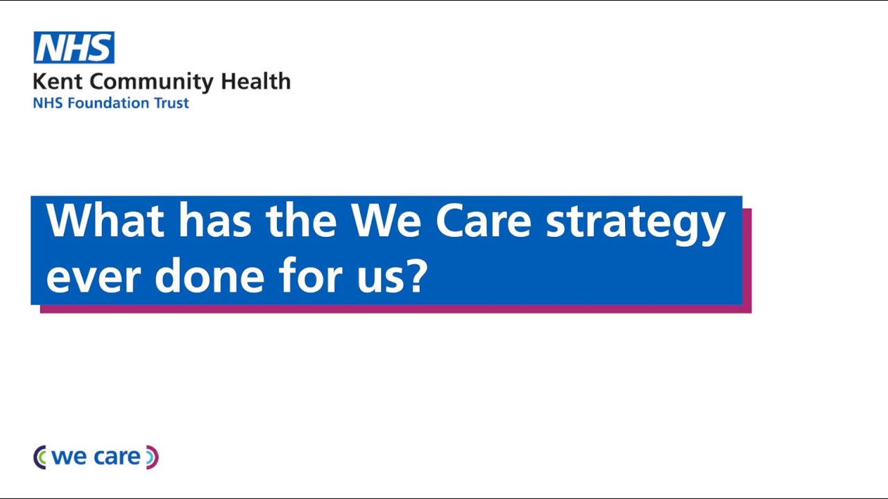 What has the We Care strategy ever done for us?