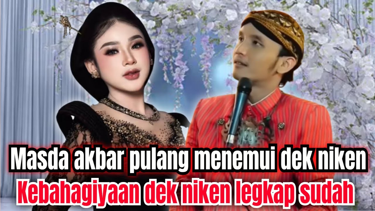 MASDA AKBAR MENEMUI DEK NIKEN MALAM INI SAAT PENTAS DEK NIKEN TERKEJUT DAN BAHAGIYA - AKNI 