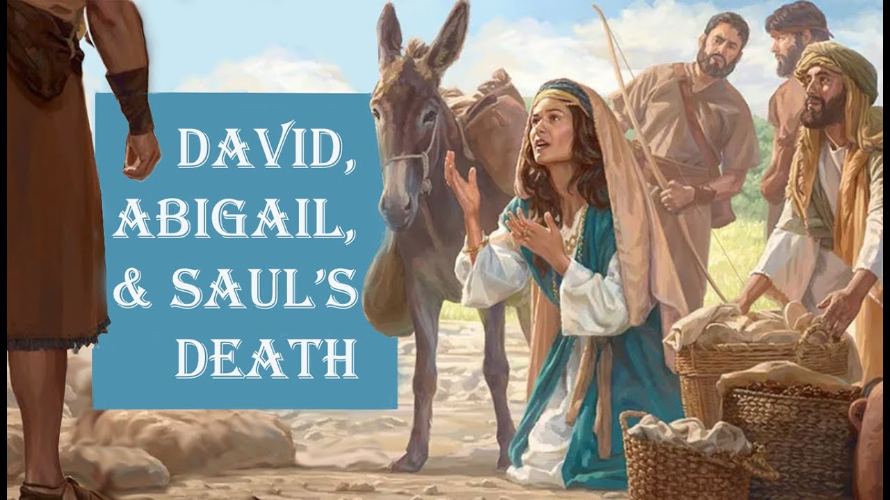 38 David, Abigail, and Saul's Death