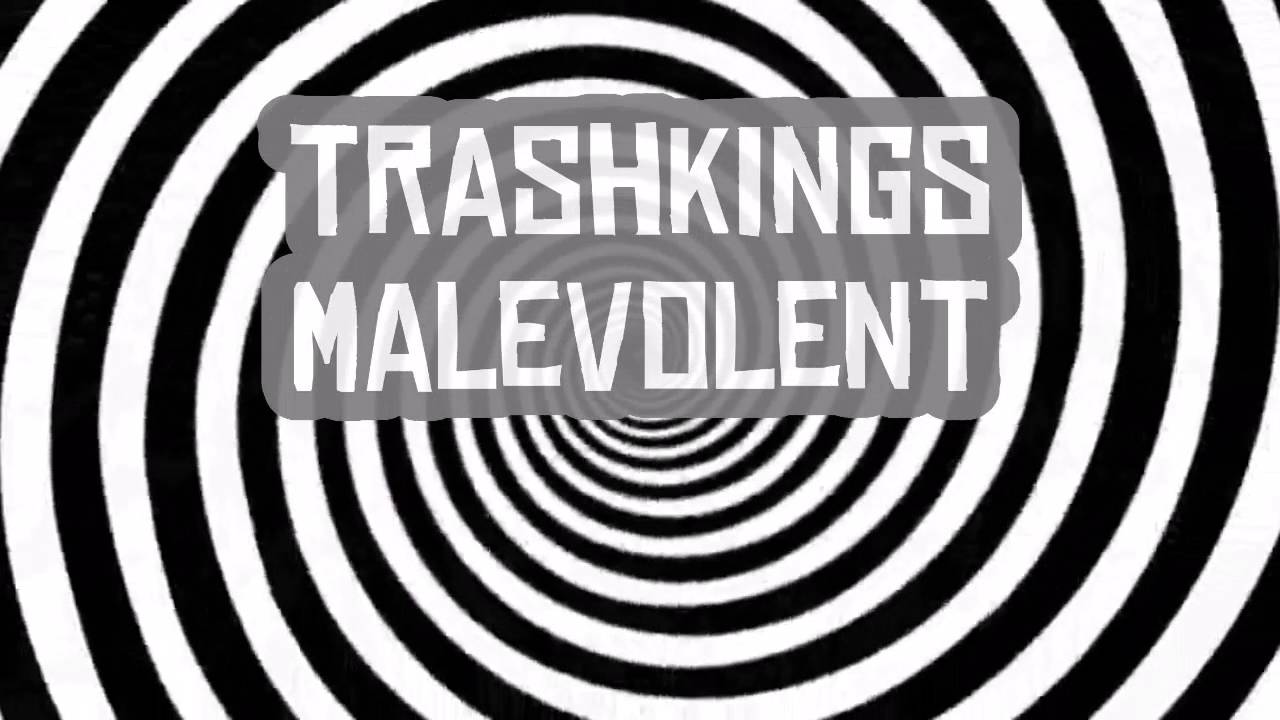 The Trashkings - Malevolent