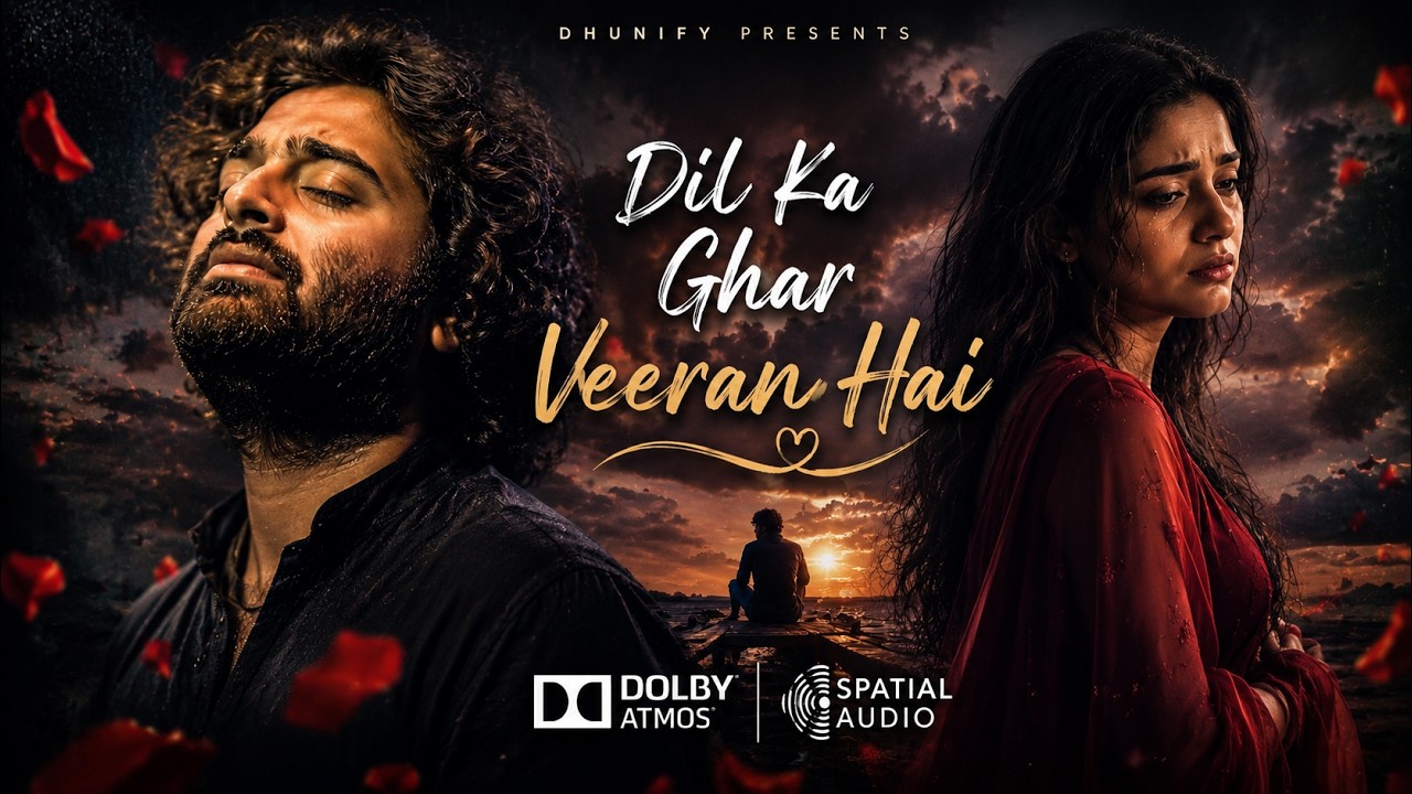 Dil Ka Ghar Veeran Hai | New Hindi Sad Song 2026 | Emotional Heartbreak Song | Dhunify | Dolby Atmos
