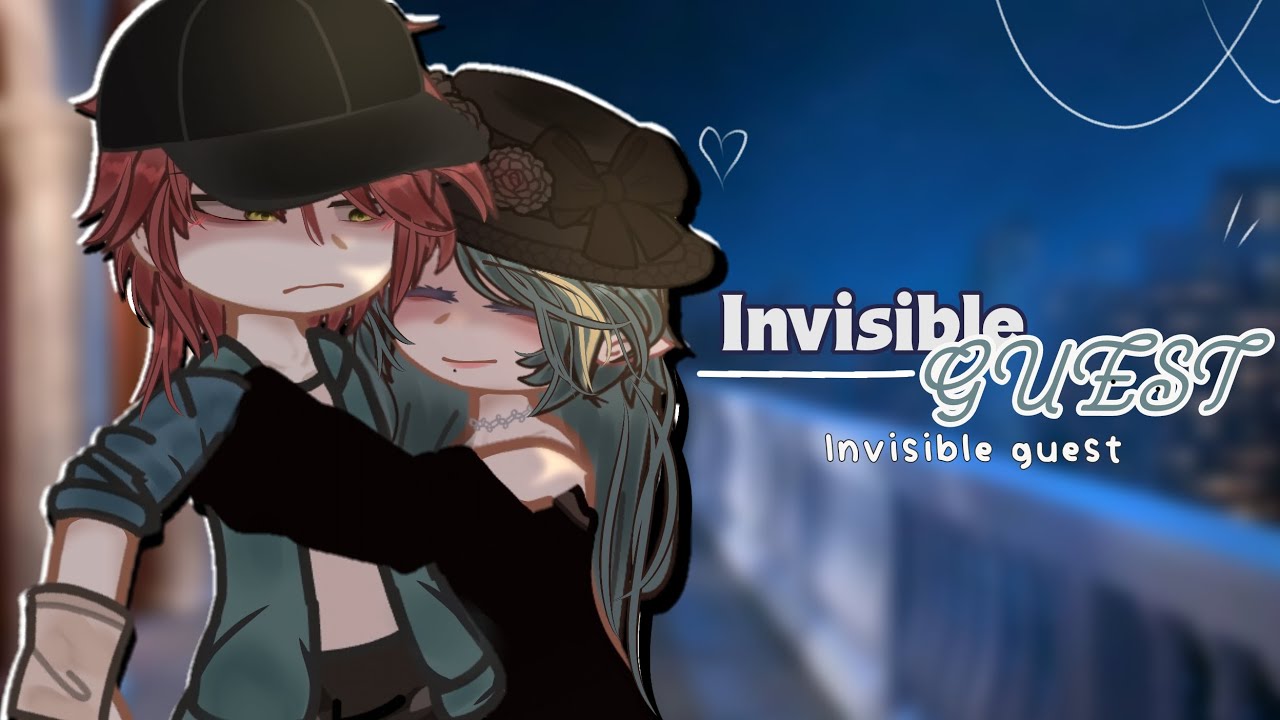 Invisible Guest | GCMM/GCM ✦ 🇬🇧 ✦ | Part 1