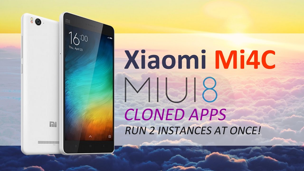 MIUI 8 On Xiaomi MI4C- New Function of Dual Apps- How to Flash it?