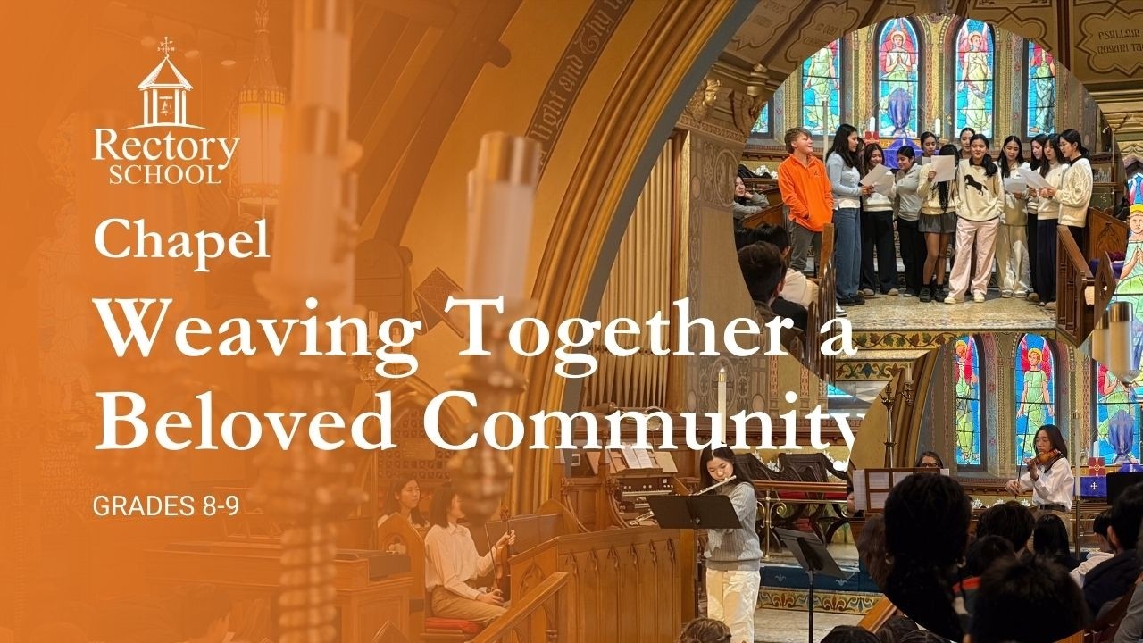 Rectory School Chapel Grades 8-9 February 2026: Weaving Together A Beloved Community