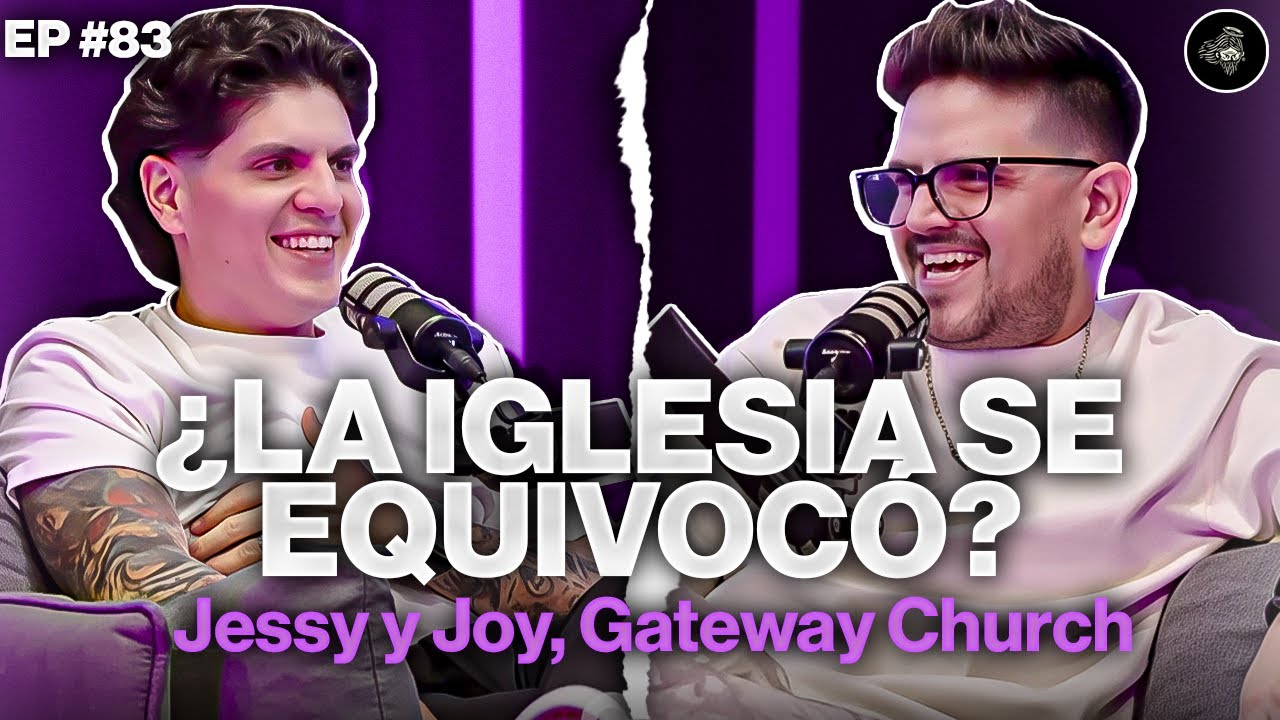 ¿La iglesia se equivocó? Jessy y Joy, Gateway Church | Ep. 83 #podcastcristiano