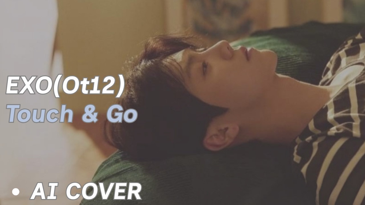 What If EXO’s “Touch & Go” Was OT12? | AI Cover