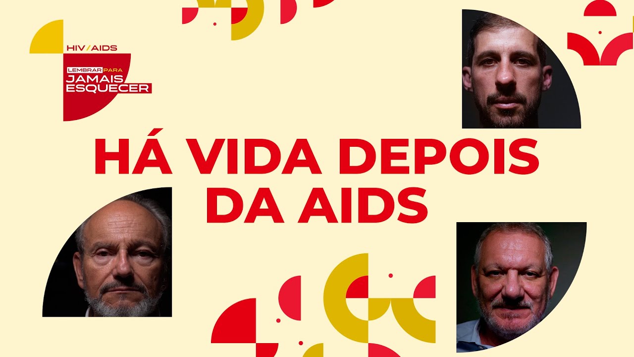 Minissérie HIV/Aids: Lembrar para Jamais Esquecer | Há vida depois da AIDS