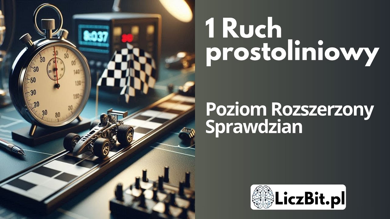 1 Ruch prostoliniowy - Fizyka rozszerzenie - Sprawdzian