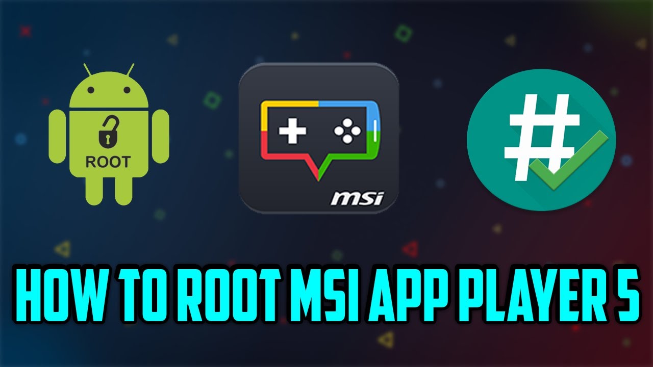 How To Root Msi App Player 5 2025 - Android 11