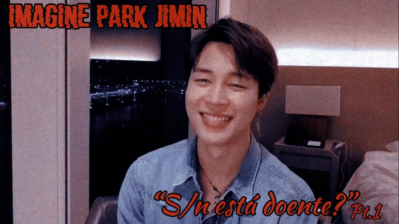 IMAGINE PARK JIMIN “S/N está doente?” (vídeo chamada)