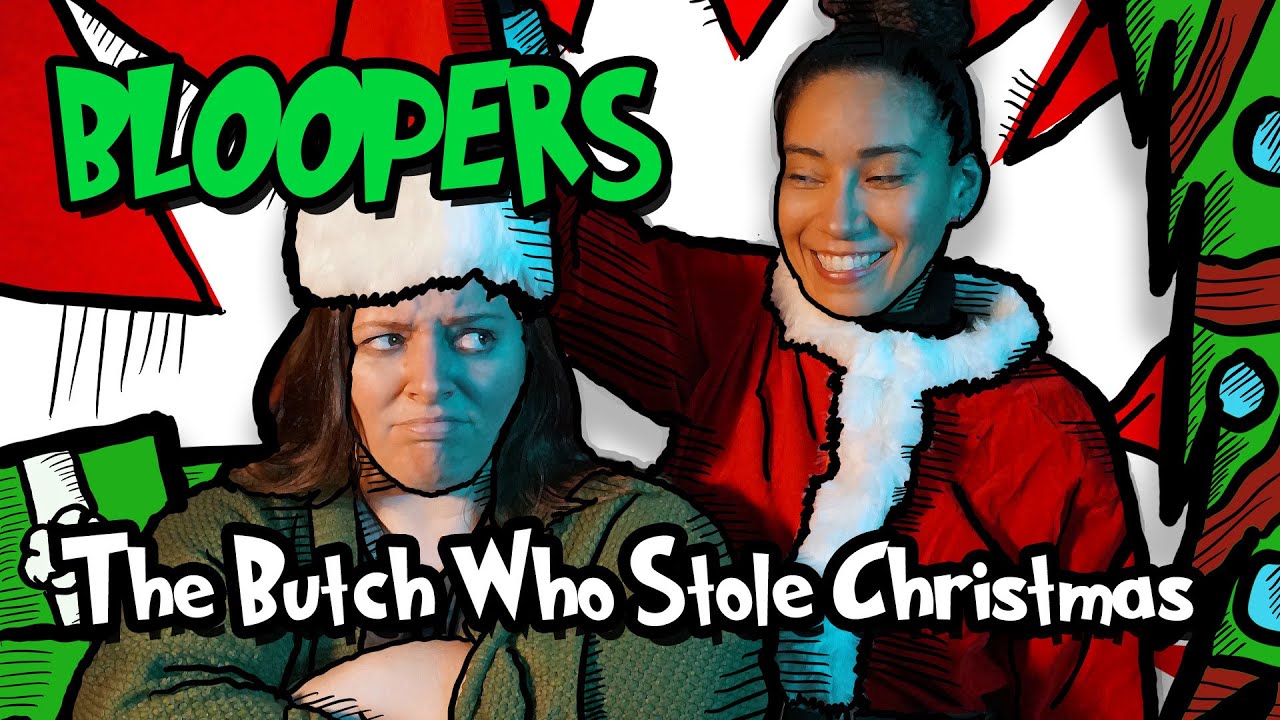 The Butch Who Stole Christmas &bull; Bloopers