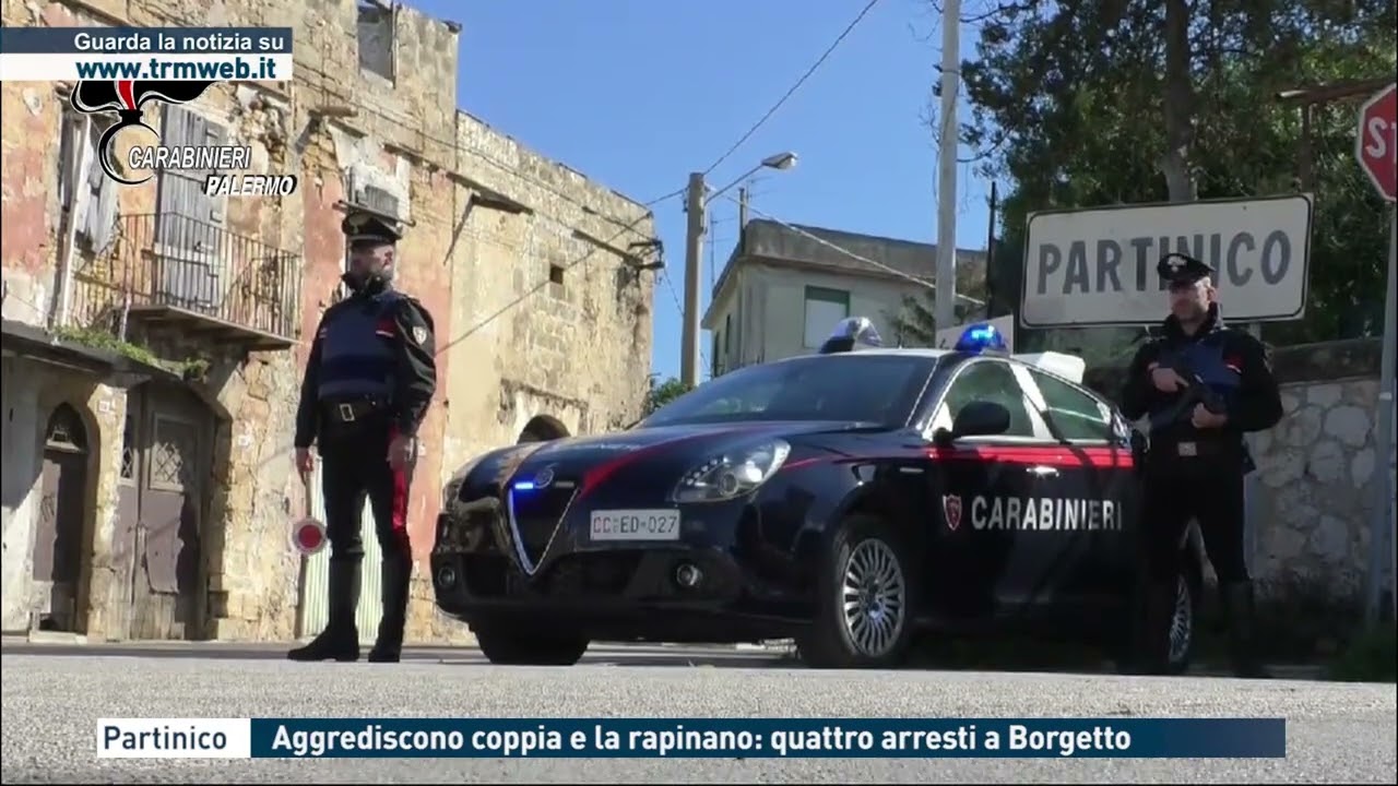 Partinico - Aggrediscono coppia e la rapinano: quattro arresti a Borgetto