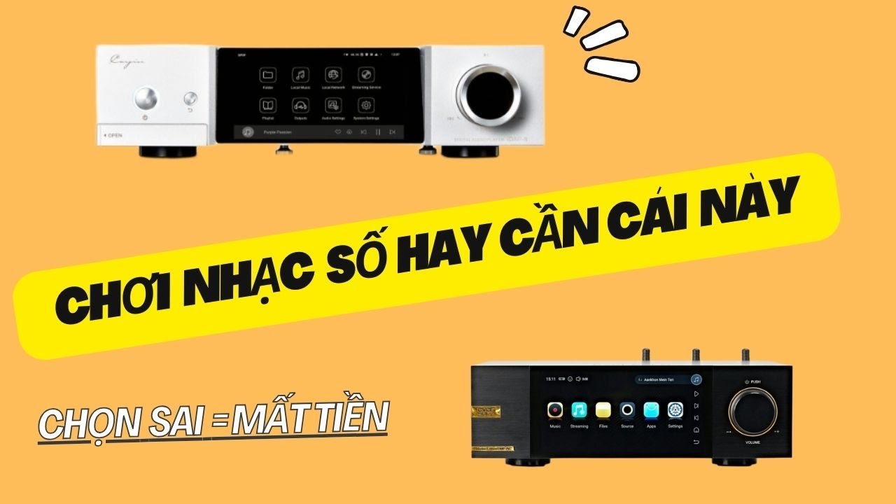 Cayin Idap 8 - Eversolo Dmp A6 : Đâu là lựa chọn số 1 ?