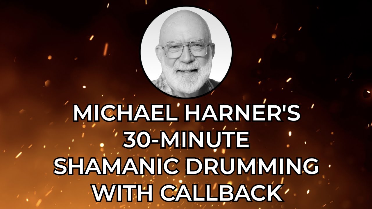 Shamanic Drumming Journey With Callback - 30 Minutes - Played by Michael Harner