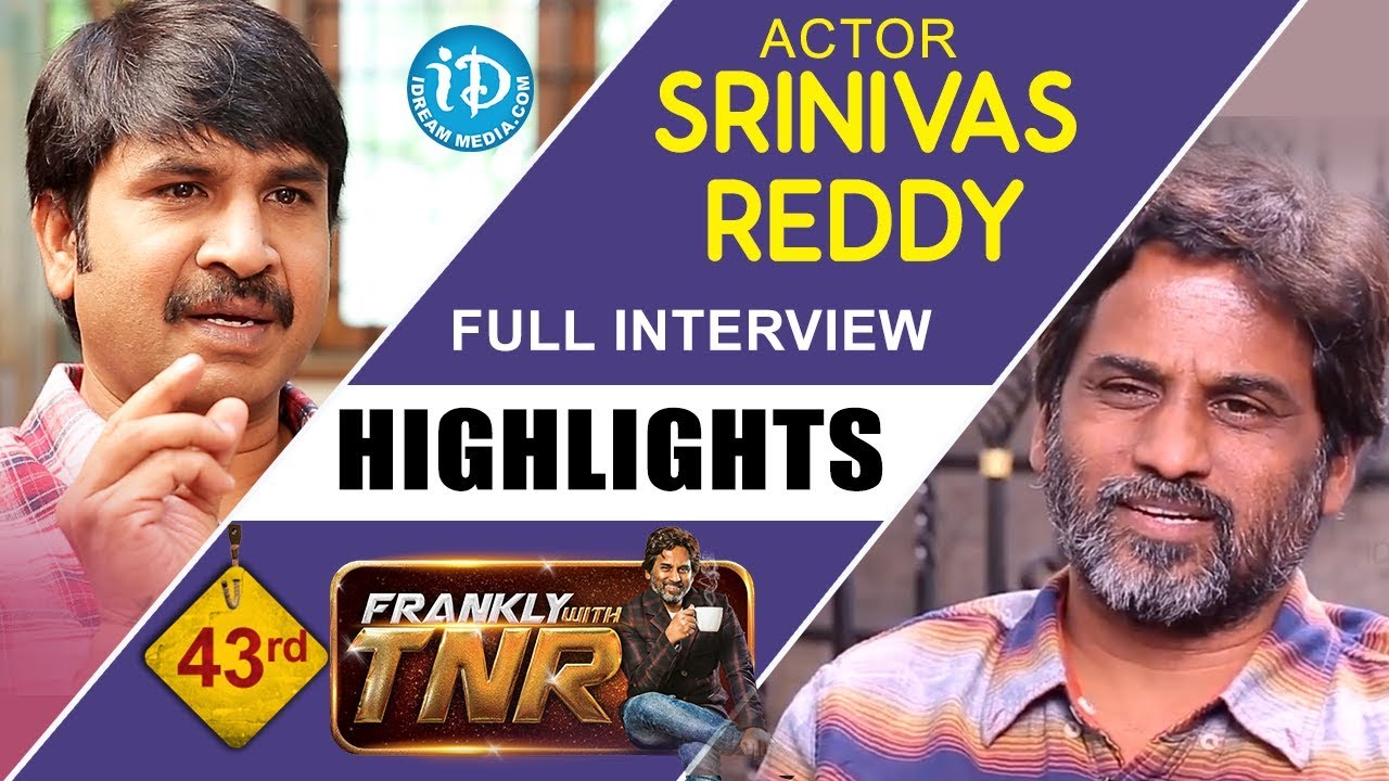 Actor Srinivas Reddy Interview Highlights | Frankly With TNR #43 | Talking Movies With iDream