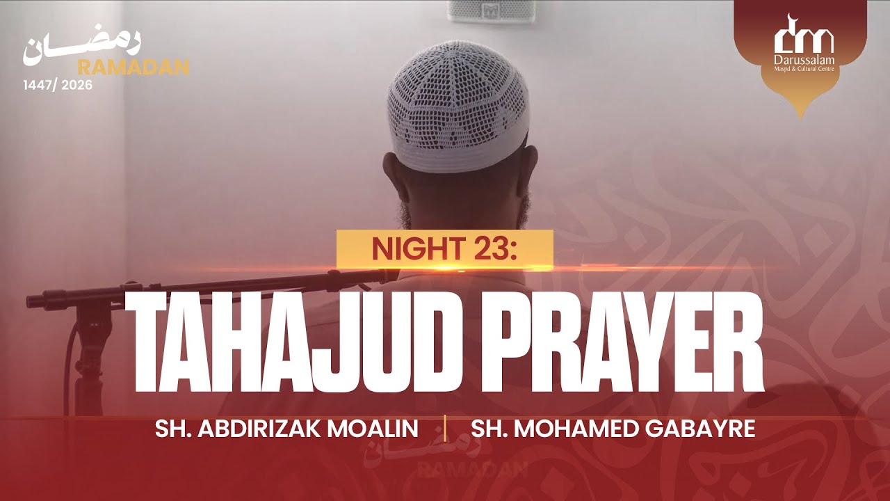 Night 23: Tahajud Prayer 2026 | 1447 | Sh. Abdirizak Moalin & Sh. Mohamed Gabayre