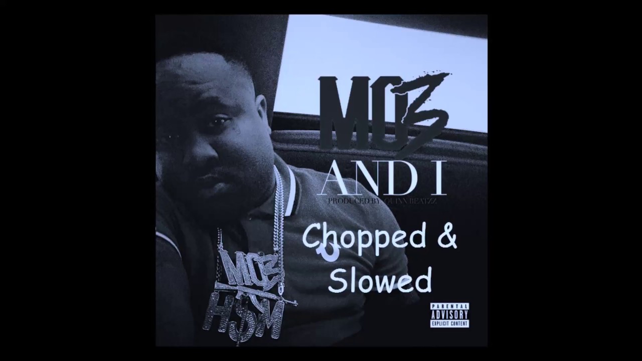 Mo3 - And I (chopped & slowed)