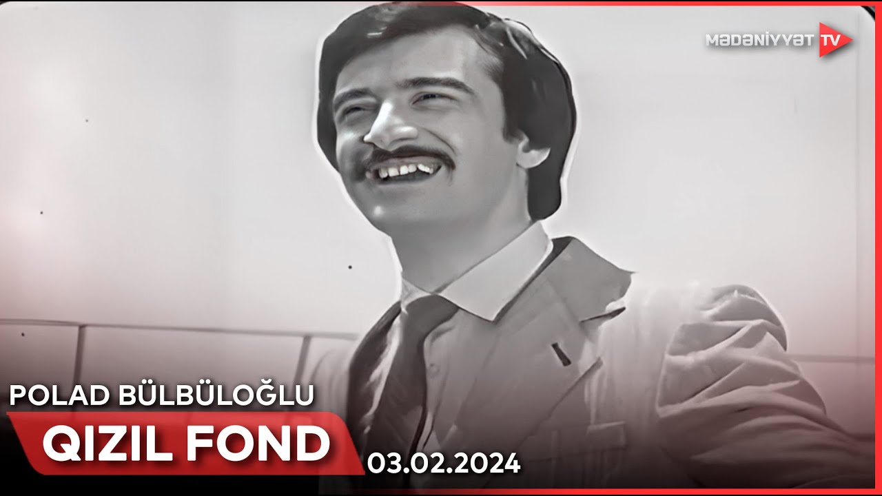 Qızıl fond – Polad Bülbüloğlu | 03.02.2024
