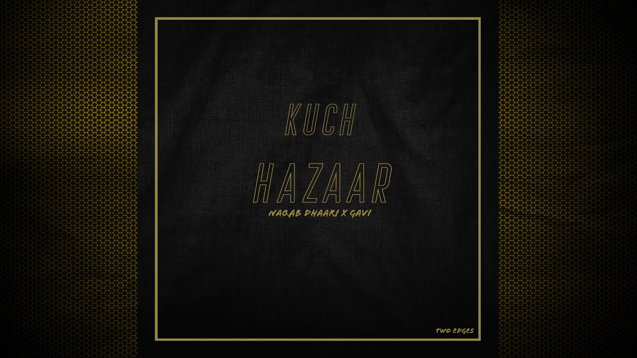 KUCH HAZAAR | Naqab Dhaari ft. Gavi [Official Audio]