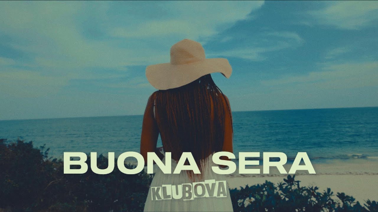 KLUBOVA - BUONA SERA CIAO CIAO (Official Video)