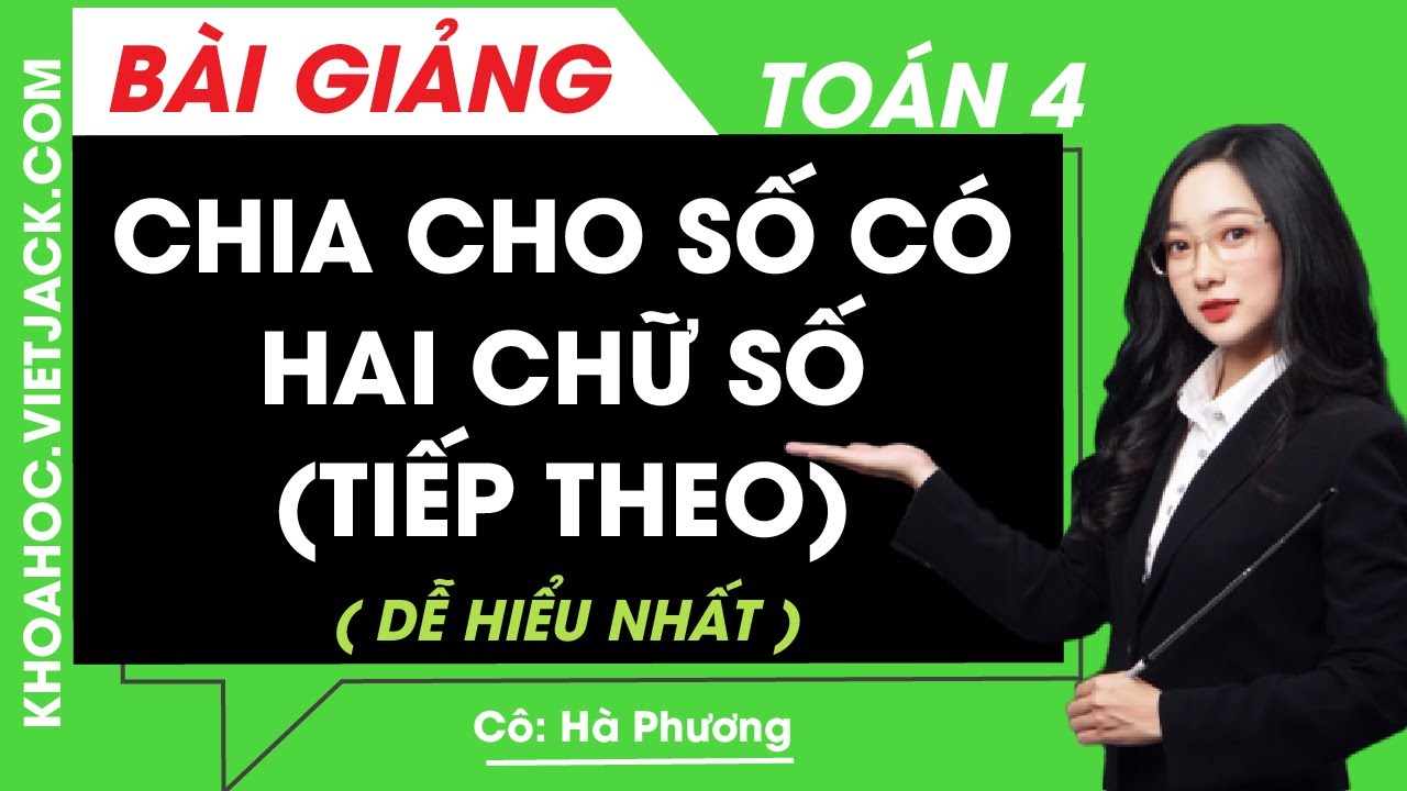 Chia cho số có hai chữ số (Tiếp theo) Trang 83 - Toán lớp 4 - Cô Hà Phương (DỄ HIỂU NHẤT)