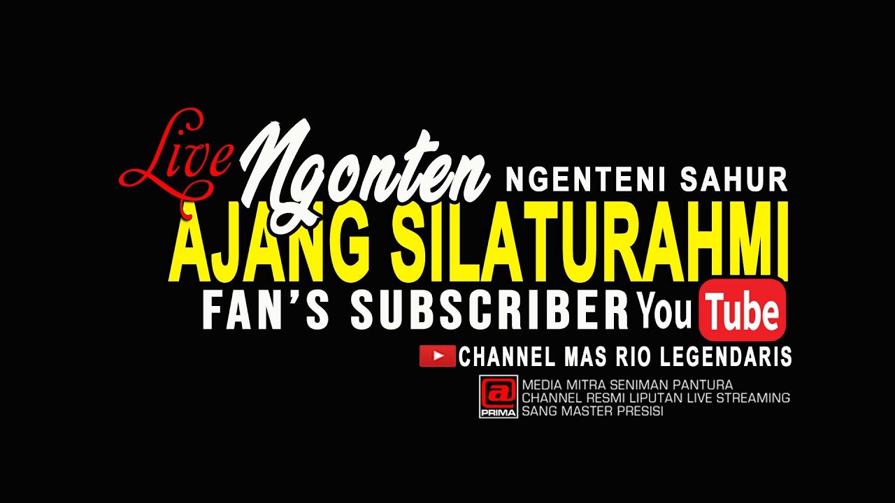 LIVE  NGONTEN Ngenteni Sahur AJANG SILATURAHMI FAN'S SUBSCRIBE YOUTUBE CHANNEL MAS RIO LEGENDARIS