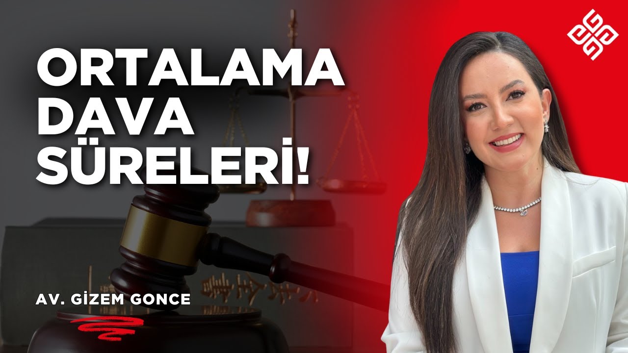 Davalar Ne Kadar Sürer? Yargılama Sürelerini Etkileyen Sebepler | Avukat Gizem Gonce Anlatıyor
