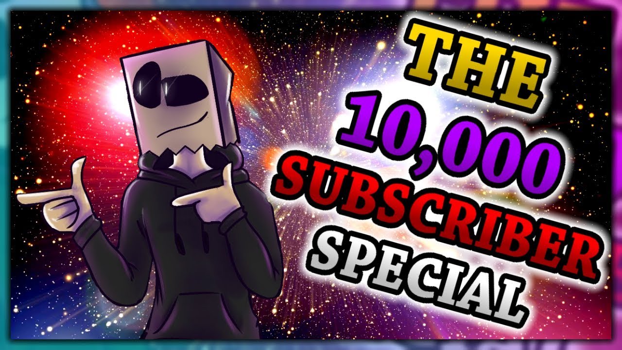 The 10K Subscriber Special