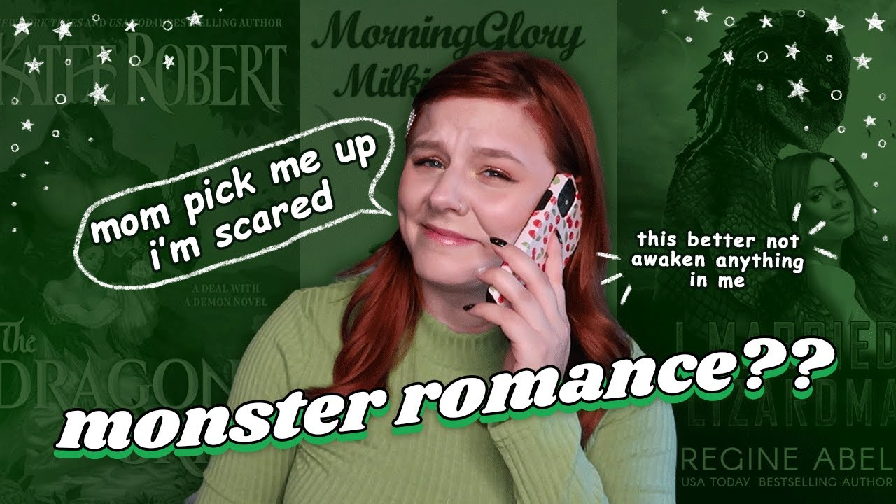 i read 3 monster romances and i don&rsquo;t know if i&rsquo;m horny or scared
