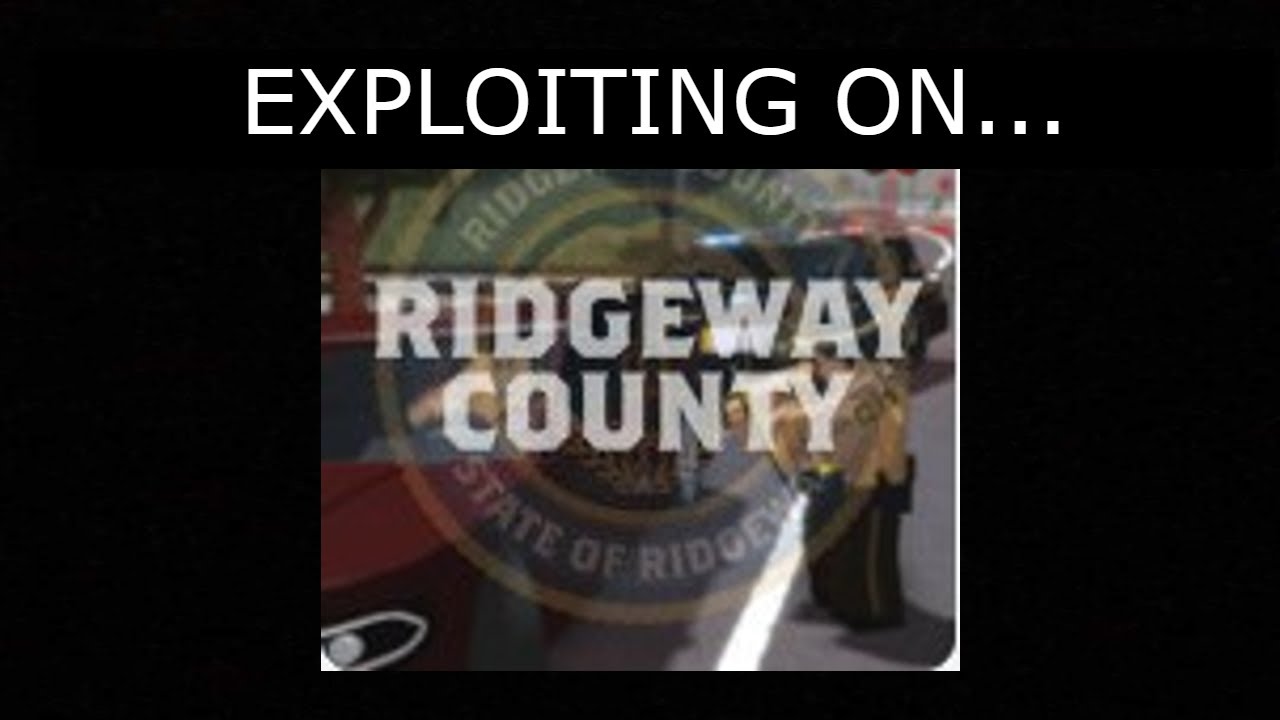 Exploiting On Ridgeway County! (Roblox Exploiting)